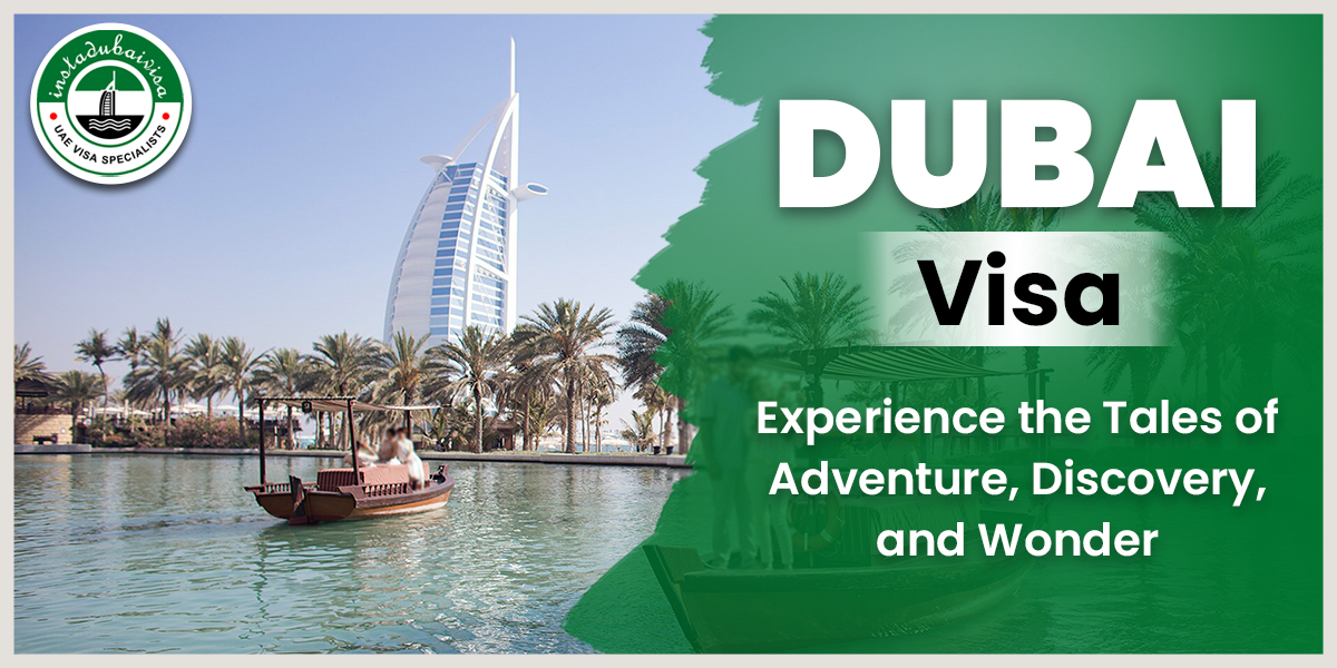 dubai visa experience the tales of adventure discovery and wonder from instadubaivisa
