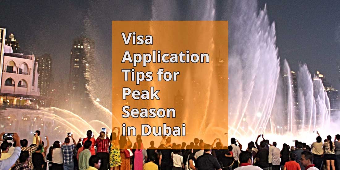 dubai visa tips in peak season - insta dubai visa